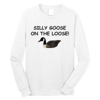 Funny Meme Silly Goose On The Loose Joke Long Sleeve Shirt