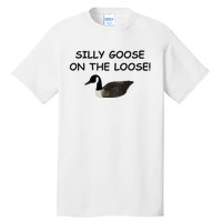 Funny Meme Silly Goose On The Loose Joke Tall T-Shirt