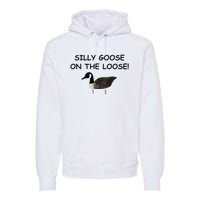 Funny Meme Silly Goose On The Loose Joke Premium Hoodie