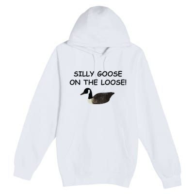 Funny Meme Silly Goose On The Loose Joke Premium Pullover Hoodie