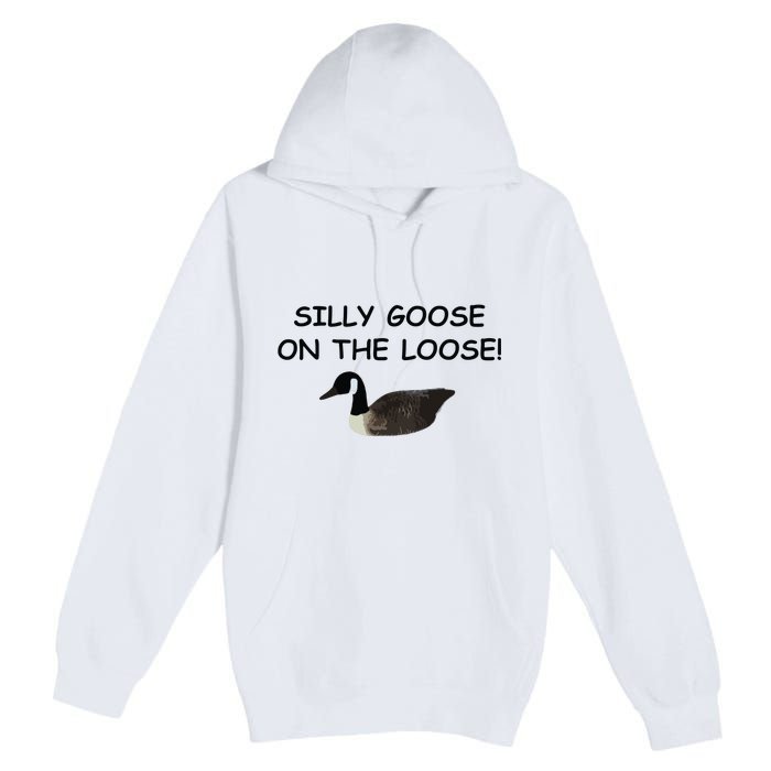 Funny Meme Silly Goose On The Loose Joke Premium Pullover Hoodie