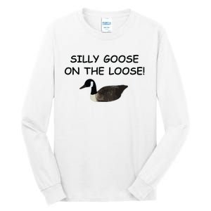 Funny Meme Silly Goose On The Loose Joke Tall Long Sleeve T-Shirt