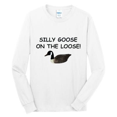 Funny Meme Silly Goose On The Loose Joke Tall Long Sleeve T-Shirt