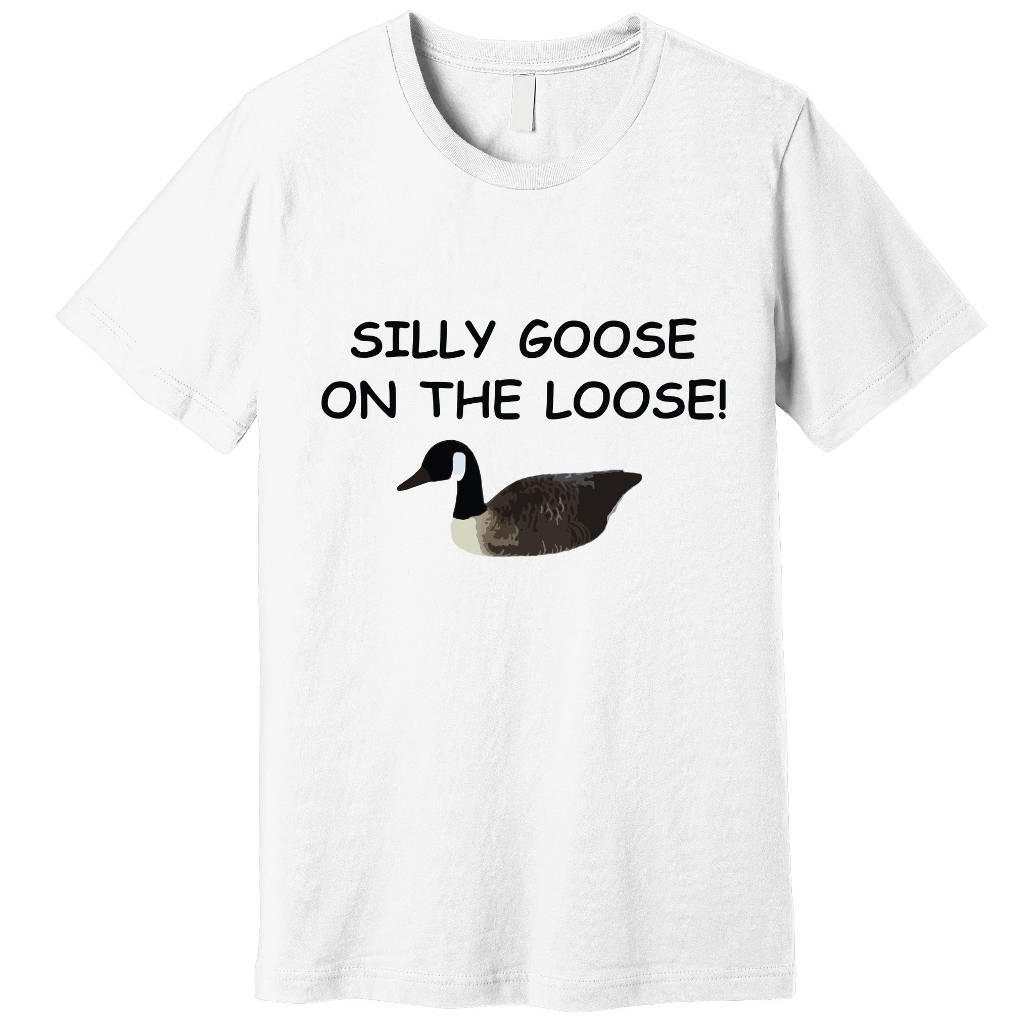 Funny Meme Silly Goose On The Loose Joke Premium T-Shirt