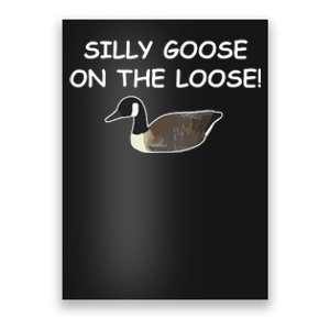 Funny Meme Silly Goose On The Loose Joke Poster