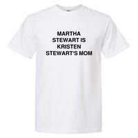 Funny Mom Shirt Martha Stewart Kristen Stewart's Mom Garment-Dyed Heavyweight T-Shirt