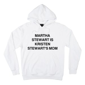 Funny Mom Shirt Martha Stewart Kristen Stewart's Mom Hoodie