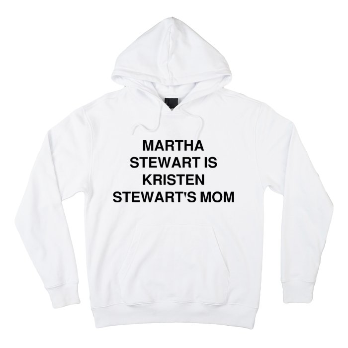 Funny Mom Shirt Martha Stewart Kristen Stewart's Mom Hoodie