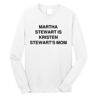 Funny Mom Shirt Martha Stewart Kristen Stewart's Mom Long Sleeve Shirt