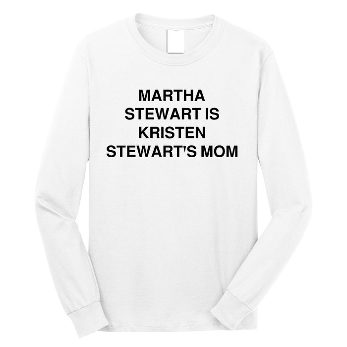 Funny Mom Shirt Martha Stewart Kristen Stewart's Mom Long Sleeve Shirt