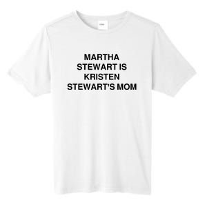 Funny Mom Shirt Martha Stewart Kristen Stewart's Mom Tall Fusion ChromaSoft Performance T-Shirt