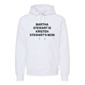 Funny Mom Shirt Martha Stewart Kristen Stewart's Mom Premium Hoodie