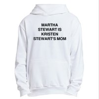 Funny Mom Shirt Martha Stewart Kristen Stewart's Mom Urban Pullover Hoodie