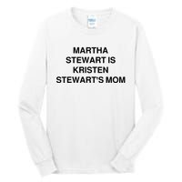 Funny Mom Shirt Martha Stewart Kristen Stewart's Mom Tall Long Sleeve T-Shirt