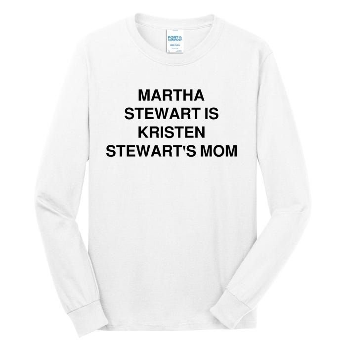 Funny Mom Shirt Martha Stewart Kristen Stewart's Mom Tall Long Sleeve T-Shirt