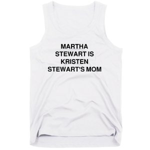 Funny Mom Shirt Martha Stewart Kristen Stewart's Mom Tank Top