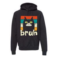 Funny Meme Saying Bruh With Cat Greetings Teens Premium Hoodie