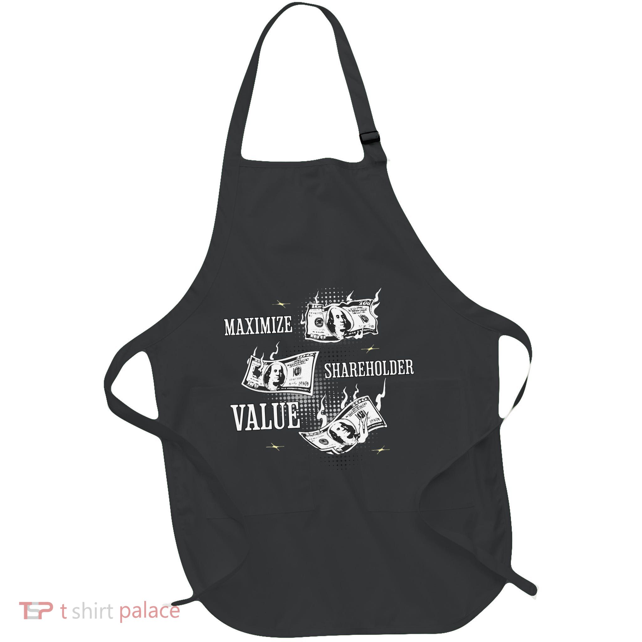 Funny Maximize Shareholder Value Ironic Corporate Quote Full-Length Apron With Pockets
