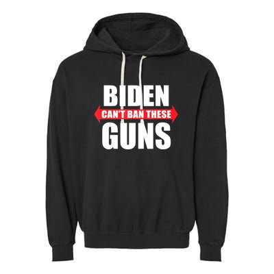 Funny Muscle Shirt Biden Can't Ban These Guns Anti Biden Garment-Dyed Fleece Hoodie