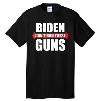 Funny Muscle Shirt Biden Can't Ban These Guns Anti Biden Tall T-Shirt