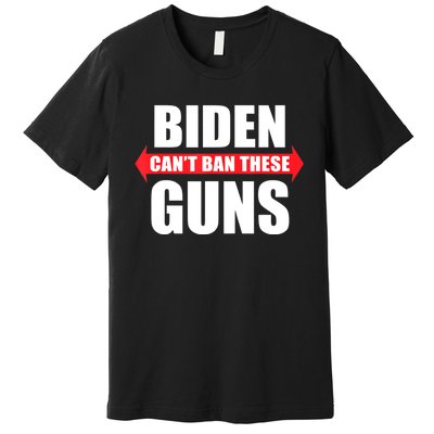 Funny Muscle Shirt Biden Can't Ban These Guns Anti Biden Premium T-Shirt