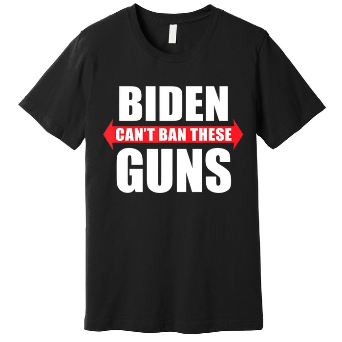 Funny Muscle Shirt Biden Can't Ban These Guns Anti Biden Premium T-Shirt