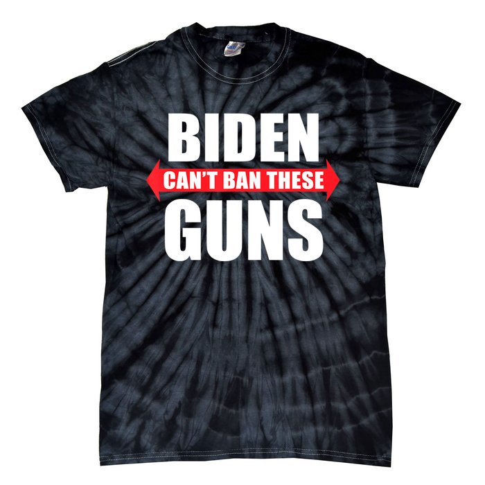 Funny Muscle Shirt Biden Can't Ban These Guns Anti Biden Tie-Dye T-Shirt