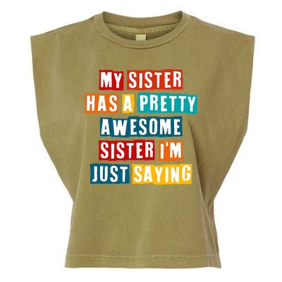 Funny My Sister Has A Pretty Awesome Sister Im Just Saying Garment-Dyed Women's Muscle Tee