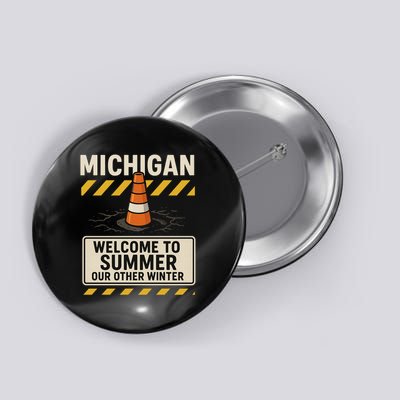 Funny Michigan Summer Our Other Winter Construction Season Button