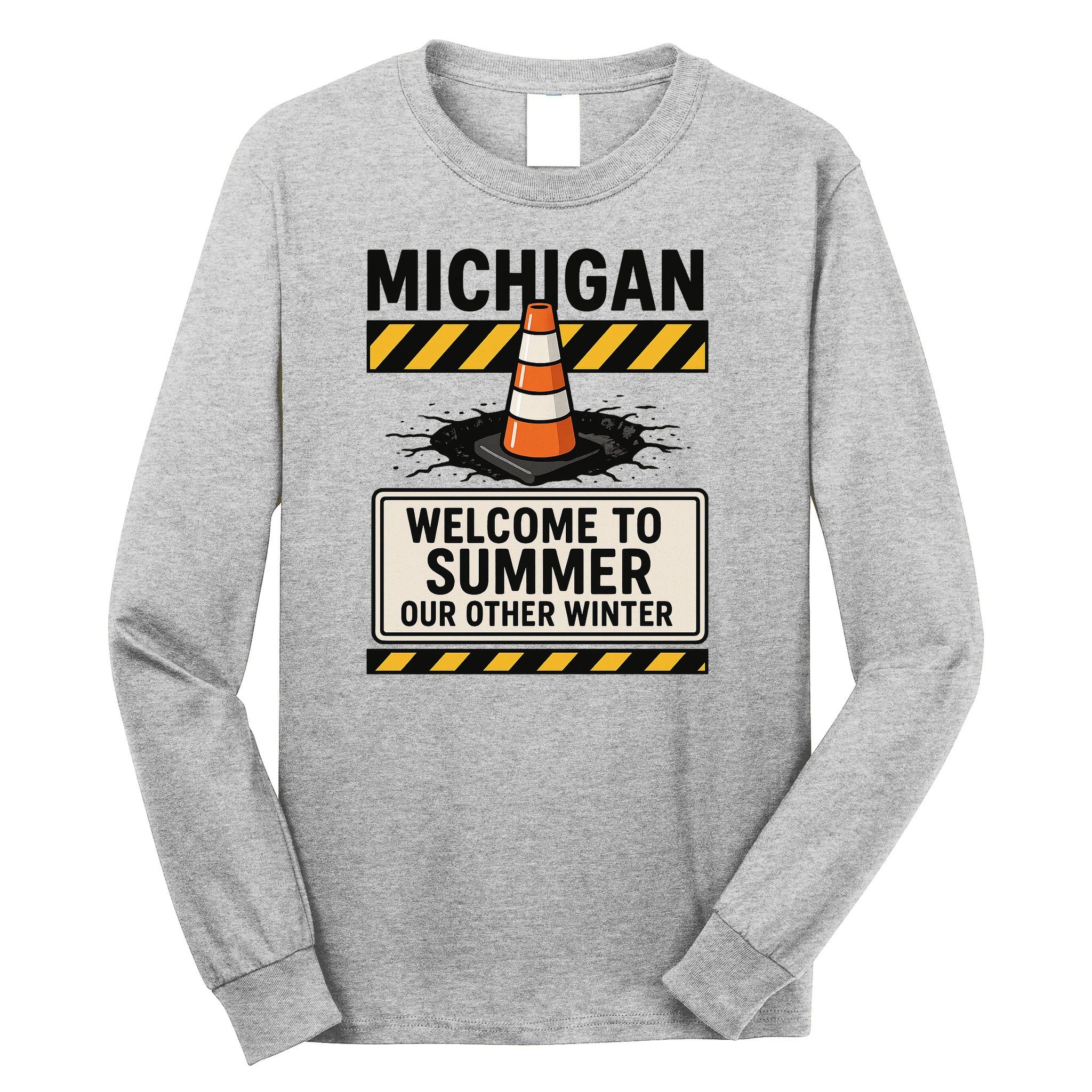 Funny Michigan Summer Our Other Winter Construction Season Long Sleeve Shirt