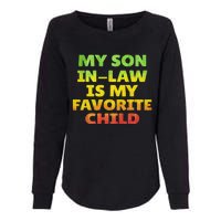 Funny My Son In Law Is My Favorite Child Juneteenth Style. Womens California Wash Sweatshirt