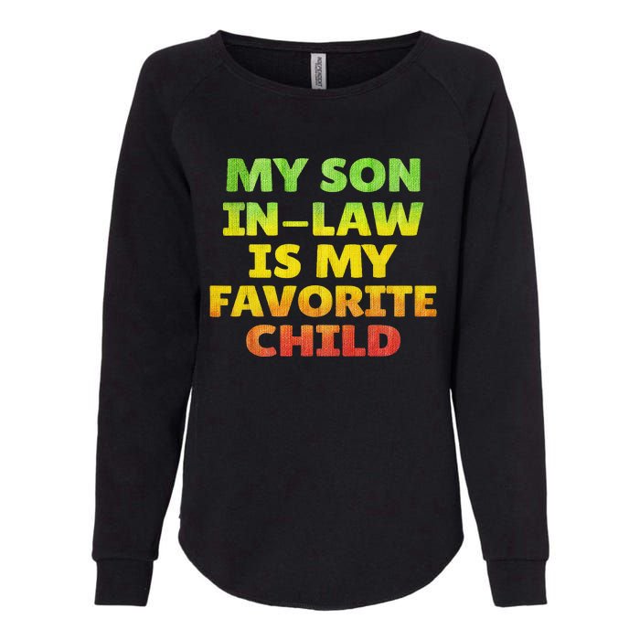 Funny My Son In Law Is My Favorite Child Juneteenth Style. Womens California Wash Sweatshirt