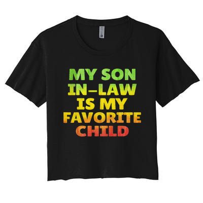 Funny My Son In Law Is My Favorite Child Juneteenth Style. Women's Crop Top Tee