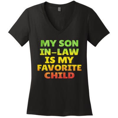 Funny My Son In Law Is My Favorite Child Juneteenth Style. Women's V-Neck T-Shirt