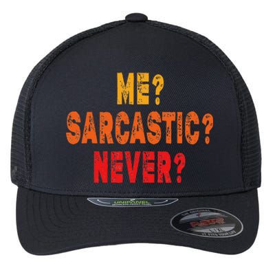 Funny Me Sarcastic Never Funny Sarcasm Gift Flexfit Unipanel Trucker Cap