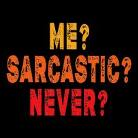 Funny Me Sarcastic Never Funny Sarcasm Gift Sustainable Bucket Hat