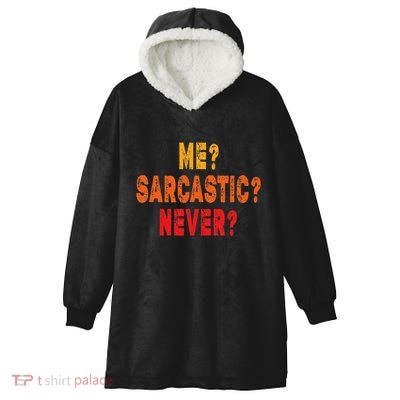 Funny Me Sarcastic Never Funny Sarcasm Gift Hooded Wearable Blanket