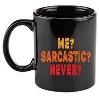 Funny Me Sarcastic Never Funny Sarcasm Gift 11oz C Handle Ceramic Mug