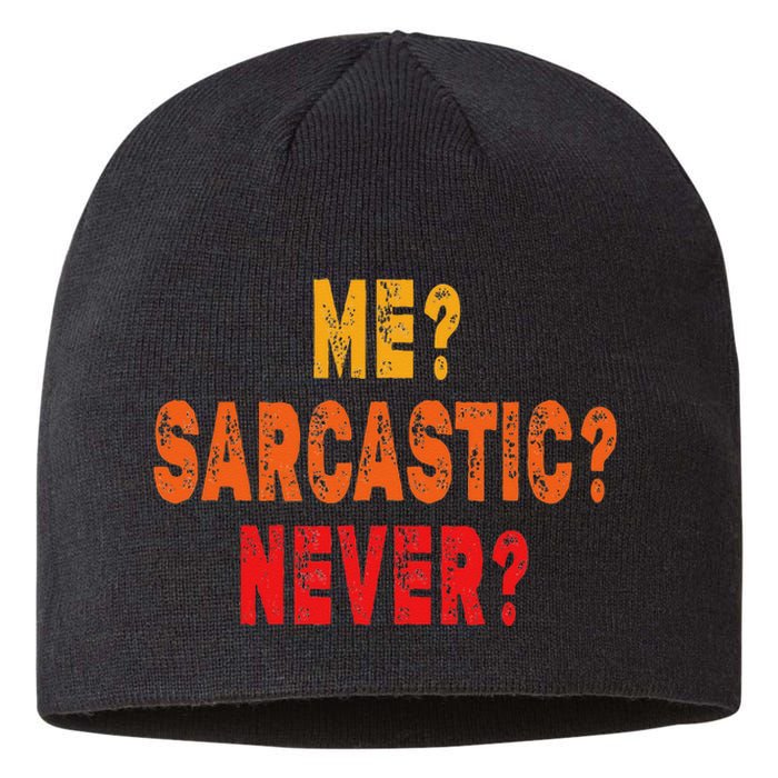 Funny Me Sarcastic Never Funny Sarcasm Gift Sustainable Beanie