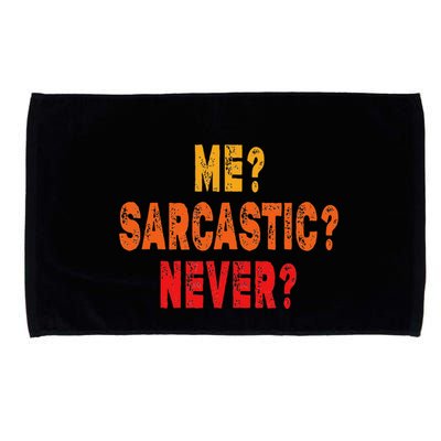 Funny Me Sarcastic Never Funny Sarcasm Gift Microfiber Hand Towel