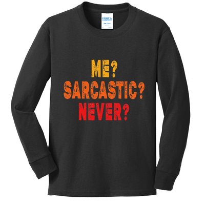 Funny Me Sarcastic Never Funny Sarcasm Gift Kids Long Sleeve Shirt