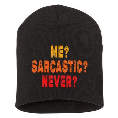 Funny Me Sarcastic Never Funny Sarcasm Gift Short Acrylic Beanie