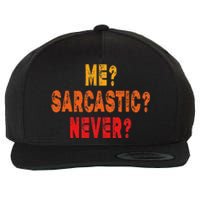 Funny Me Sarcastic Never Funny Sarcasm Gift Wool Snapback Cap