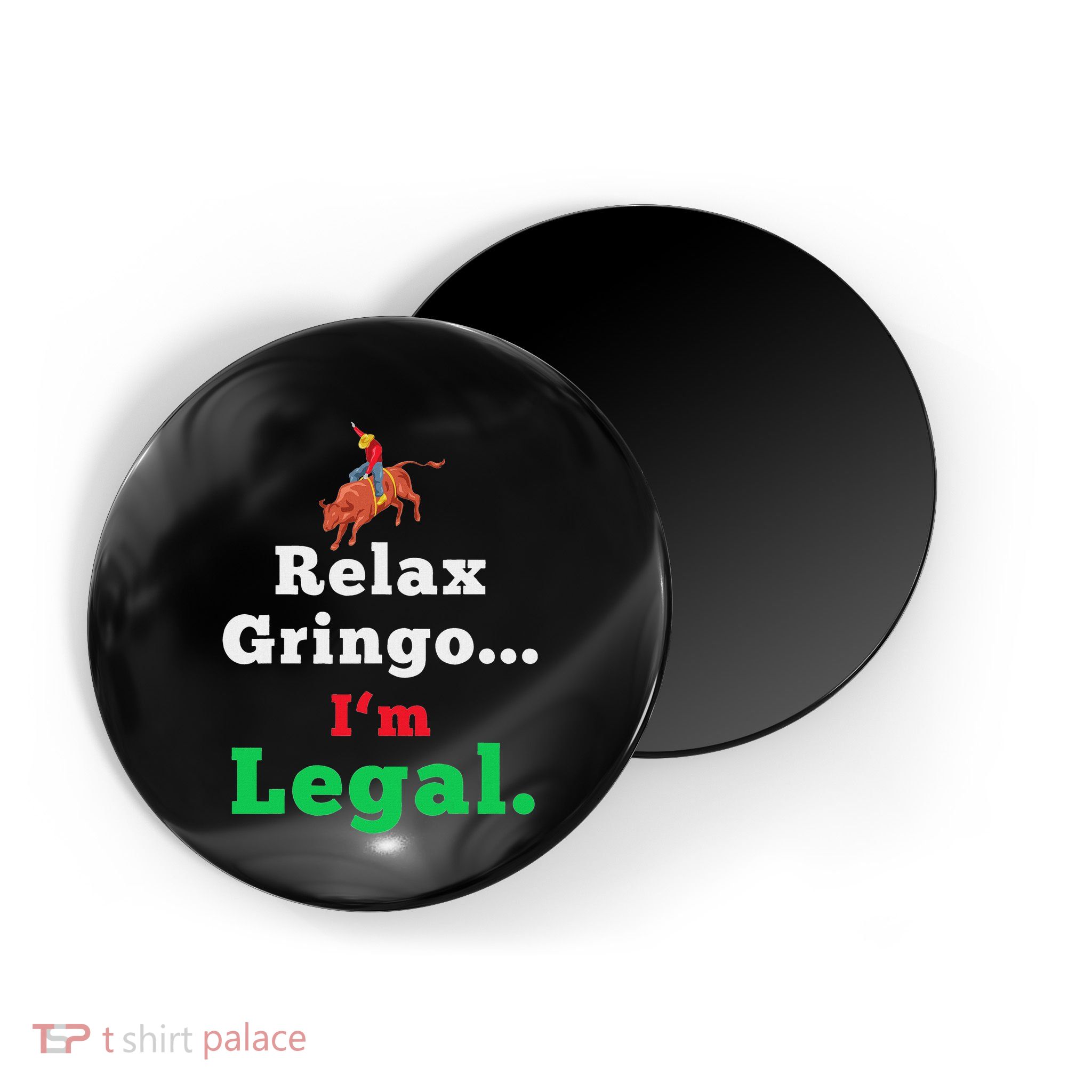 Funny Mexican S For & Women Relax Gringo Im Legal Magnet