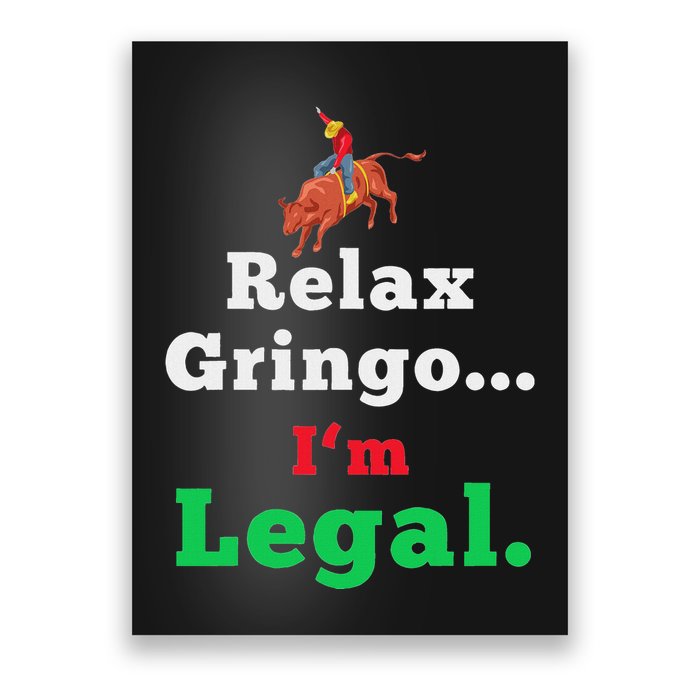 Funny Mexican S For & Women Relax Gringo Im Legal Poster