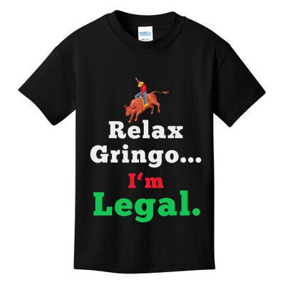 Funny Mexican S For & Women Relax Gringo Im Legal Kids T-Shirt
