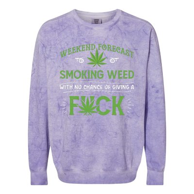 Funny Marijuana Smoking Weed Weekend Forecast Stoner Gift Colorblast Crewneck Sweatshirt