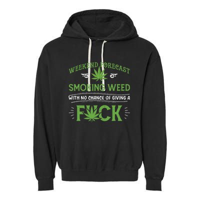 Funny Marijuana Smoking Weed Weekend Forecast Stoner Gift Garment-Dyed Fleece Hoodie