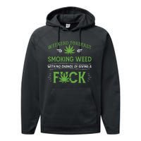 Funny Marijuana Smoking Weed Weekend Forecast Stoner Gift Performance Fleece Hoodie