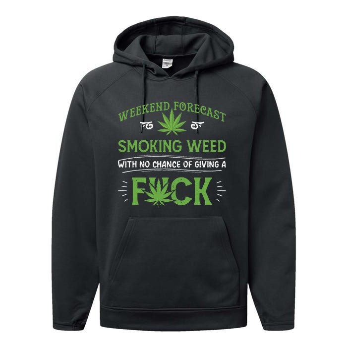 Funny Marijuana Smoking Weed Weekend Forecast Stoner Gift Performance Fleece Hoodie